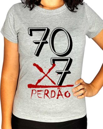 Baby Look 70x7 = Perdão Feminina