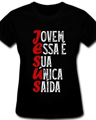 Baby Look Jovem Essa é Sua Única Saída "Acróstico Jesus" - Feminina