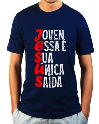 Camiseta Jovem Essa é Sua Única Saída "Acróstico Jesus" - Masculina