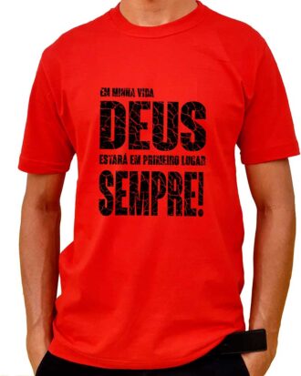 Camiseta Deus em Primeiro Lugar Sempre - Masculina