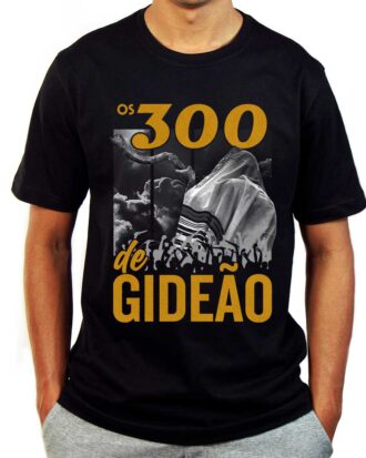 Camiseta Os 300 de Gideão - Juízes 7