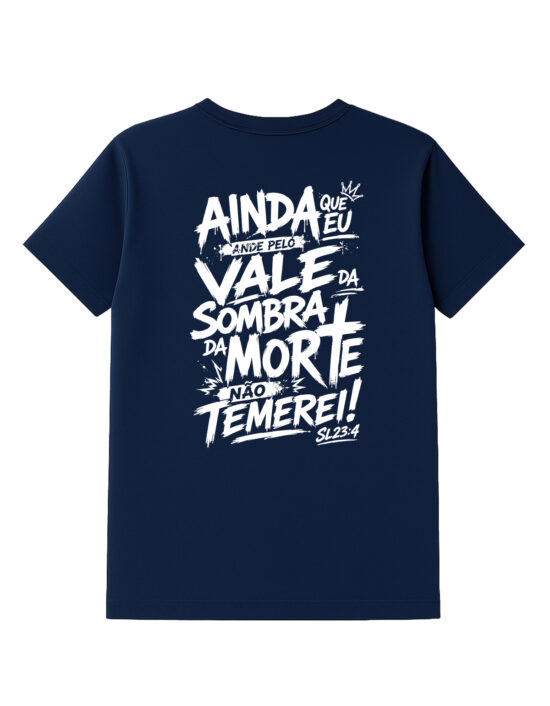Camiseta Não Temas Ainda Que Eu Ande SL 23-4 Salmos Azul Costas