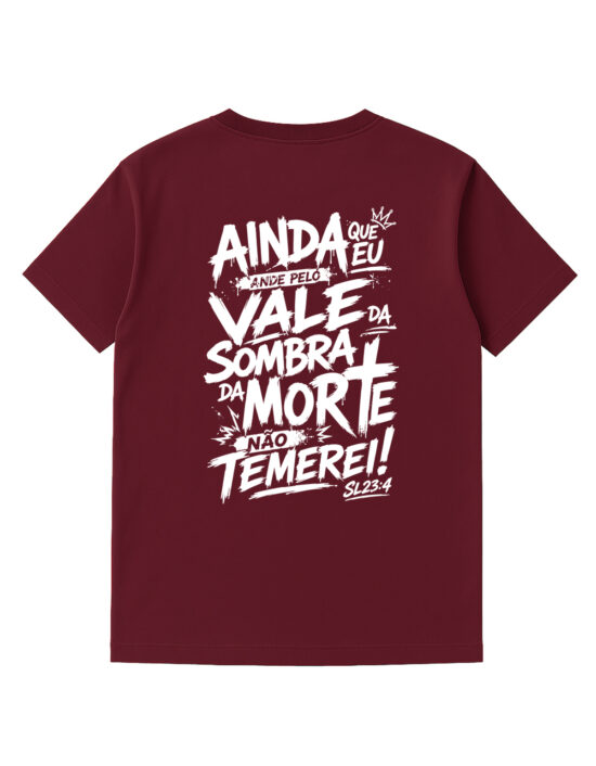 Camiseta Não Temas Ainda Que Eu Ande SL 23-4 Salmos Bordô Costas