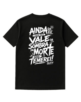 Camiseta Cristã Ainda Que Eu Ande Pelo Vale Salmos 23