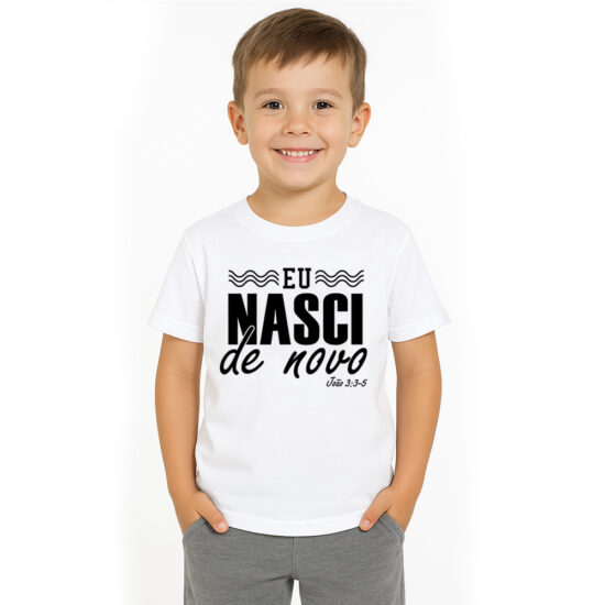 Camiseta Infantil Branca Eu Nasci de Novo Camiseta Infantil Branca Eu Nasci de Novo