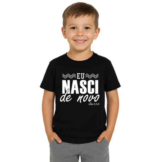Camiseta Infantil Preta Eu Nasci de Novo Camiseta Infantil Preta Eu Nasci de Novo
